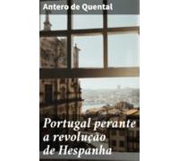 Portugal Perante A Revolução De Hespanha (ebook)