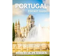 PORTUGAL POCKET GUIDE: A Practical Companion to Coastal Beauty, Historic Cities, and Authentic Local Life