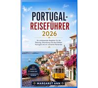 PORTUGAL-REISEFÜHRER 2026: Ihr umfassender Begleiter für die Planung, Erkundung und das Erleben Portugals wie ein versierter Reisender