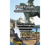PORTUGAL-REISEFÜHRER 2026: Warum Portugal ein lohnenswertes Reiseland ist