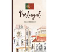 Portugal Reisetagebuch: Praktisches A5 Reise Tagebuch zum Eintragen und Selberschreiben für den Urlaub in Portugal ein tolles Geschenk für Reiseerinnerungen und Reiseplanung in Lissabon und Porto