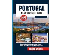 Portugal Road Trip Travel Guide 2026: Lisbon to Algarve Routes, Coastal Drives, Hidden Stops, Planning Tips & Easy Itineraries