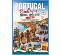 Portugal Roadtrip & Geheimstrände Guide 2026: Die schönsten Küstenrouten, versteckte Strände, Campervan-Touren, Karten & lokale Tipps