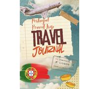 Portugal Round Trip Travel Journal, 75 Pages, To Take Notes Of Lovely Portuguese Memories: Travel Tracker with Additional Lined Pages for Portuguese Vacations