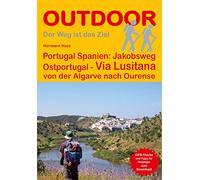 Portugal Spanien: Jakobsweg Ostportugal Via Lusitana: von der Algarve nach Ourense: 230