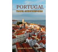 Portugal Travel Guide 2025-2026: A Comprehensive Guide to Historic Cities, Scenic Coastlines, Culture, Cuisine, and Traditions