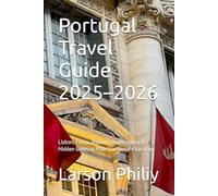Portugal Travel Guide 2025-2026: Lisbon, Porto, Algarve, Douro Valley & Hidden Gems to Plan Your Dream Vacation