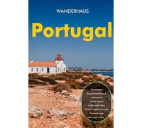 Portugal Travel Guide 2026: A Complete, Detailed Guide to Lisbon, Porto, the Algarve, Madeira, and the Azores with Insider Tips, Local Food, Hidden Corners, and Smart Itineraries