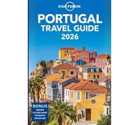 PORTUGAL TRAVEL GUIDE 2026: An Insider’s Guide to Discover Lisbon, Porto, Algarve, Madeira, and the Azores with Expert Insights, Local Secrets, ... Tips, and Stress-Free Planning Advice