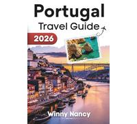 Portugal Travel Guide 2026: Detailed Itineraries, Hidden Gems, Must-See Sights & Budget Tips (Winny Tours)