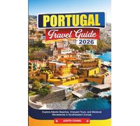 PORTUGAL TRAVEL GUIDE 2026: Explore Atlantic Beaches, Vineyard Tours, and Medieval Monasteries in Southwestern Europe
