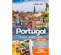Portugal Travel Guide 2026: Explore Lisbon, Porto, Algarve and More with Local Insights, Detailed Itineraries, Budget Tips, Hidden Gems, Maps, Top Pick Hotels & Food