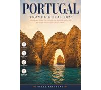 Portugal Travel Guide 2026: Food Markets, Azulejo Tiles, and Day Trips Beyond the Tourist Trail, plus Sample Itineraries from 5 Days to 2 Weeks