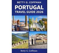 Portugal Travel Guide 2026: Insider Itineraries for Lisbon, Porto, Algarve & Madeira with Maps, Local Tips, Hidden Gems, Budget Advice & Cultural Sights