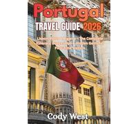 Portugal Travel Guide 2026: Lisbon, Porto & Algarve - The Complete Itinerary, Budget Tips & Hidden Gems for First-Time Visitors
