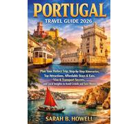 Portugal Travel Guide 2026: Plan Your Perfect Trip, Step-by-Step Itineraries, Top Attractions, Affordable Stays & Eats, Visa & Transport Secrets, and Local Insights to Avoid Crowds and Save Money