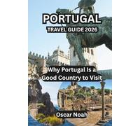 PORTUGAL TRAVEL GUIDE 2026: Why Portugal Is a Good Country to Visit