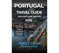 Portugal Travel Guide For First-Time Visitors 2026: Smart Itineraries, Hidden Gems & Authentic Experiences, Visa Guidance, Budget Planning & Easy Travel Tips