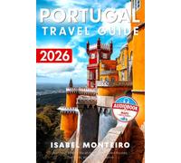 Portugal Travel Guide: Plan Your Dream Vacation with Detailed Routes, Top Picks, and Budget Advice