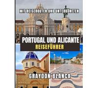PORTUGAL UND ALICANTE REISEFÜHRER 2026