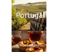 Portugal: Vinhos pelo Mundo (Wines of the World: Portugal)