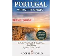 Portugal Without the Crowds: A Route-First Guide to Local Food, Quiet Places, and Traveling Portugal the Smart Way (2026)