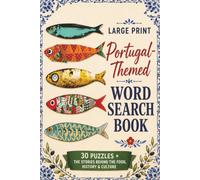 Portugal Word Search - 30 Large-Print Puzzles with the Stories Behind Its History, Food & Culture | 6 x 9 inches, 92 pages: Word Searches and Stories ... the People, Places & Customs of Portugal