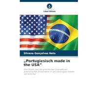 "Portugiesisch made in the USA": Eine Studie über die sprachlichen Innovationen brasilianischer Einwanderer in den Vereinigten Staaten von Amerika