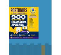 Português - 900 Questões de Gramática Aplicada - Guia de estudo por questóes separadas por tema