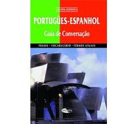 Portugûes-Espanhol Guia de Conversaçao: Frases, Vocabulario y Termos Usuais (Español para Extranjeros)