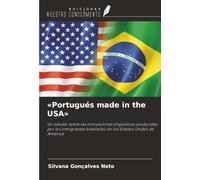«Portugués made in the USA»: Un estudio sobre las innovaciones lingüísticas producidas por los inmigrantes brasileños en los Estados Unidos de América
