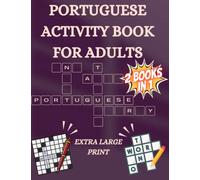 Portuguese Activity book For Adults: O Grande E Excelente Livro De Atividades Em Português Bilingue Para Adultos. Portuguese Workbook Bilingual