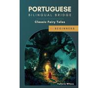 Portuguese Bilingual Bridge: Classic Fairy Tales for Beginners (Bilingual Bridge: Classic fairy tales for language learners)