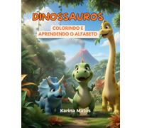Portuguese Dinosaur Alphabet Coloring Book: Fun A-Z Letter Learning & Educational Facts for Kids Ages 4-8 (Dino-Alfabeto)