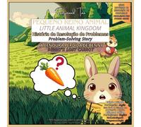 (Portuguese English Bilingual Edition) Pequeno Reino Animal História de Resolução de Problemas(Little Animal Kingdom Problem-Solving Story): A Cenoura ... Kingdom: Problem-Solving Stories Series)