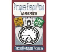 Portuguese Everyday Vocabulary Word Search Puzzle Book: Puzzles featuring Everyday Vocabulary, Daily Life, Common Portuguese Words