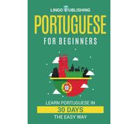 Portuguese for Beginners: Learn Portuguese in 30 Days the Easy Way