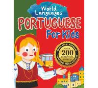 Portuguese for Kids - A World Languages Picture Book: Learn basic Portuguese words, phrases, and culture with a cheerful guide from Portugal! (World Languages for Kids)