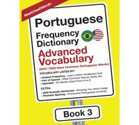 Portuguese Frequency Dictionary - Advanced Vocabulary: 5001-7500 Most Common Portuguese Words (Learn Portuguese with the Portuguese Frequency Dictionaries)