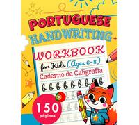 Portuguese Handwriting Workbook for Kids (Ages 6-8): Caderno de Caligrafia com 150 Páginas Divertidas: Fun Cursive Writing Practice Book in Portuguese ... Tracing Exercises for Kids to Learn