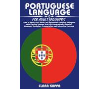 PORTUGUESE LANGUAGE FOR ADULT BEGINNERS: Learn to Speak, Read, Write, and Understand Everyday Portuguese with Practical Lessons, Real-Life ... Exercises (LANGUAGE LEARNING SERIES)