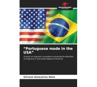 "Portuguese made in the USA": A study on linguistic innovations produced by Brazilian immigrants in the United States of America