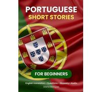 Portuguese Short Stories for Beginners: 10 Short Stories in European Portuguese for A1-A2 Students with QR Code for audio