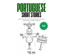 Portuguese Short Stories for Beginners - A2: 20 Easy Halloween Stories Portuguese-English Translations, Simple Questions and New Vocabulary