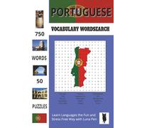 Portuguese Vocabulary Wordsearch: Fun And Relaxing Puzzles With English Translations for Students, Seniors and Travellers. (Luna Pen Language Learning Wordsearch Books)