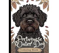 Portuguese Water dog Coloring Book: 30 charming designs for PWD lovers and relaxation