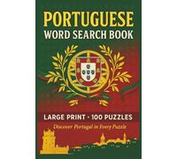 Portuguese Word Search Book: Large Print Puzzle Collection with 100 Word Searches and 2000 Unique Words on Language, Culture, Traditions, and Everyday Life in Portugal (Language Word Search Series)