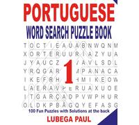 PORTUGUESE WORD SEARCH PUZZLE BOOK 1: Exercite o seu cérebro com 100 Puzzles Estimulantes para o Cérebro de Adultos (Edição em Inglês)