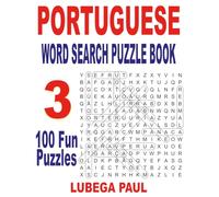 PORTUGUESE WORD SEARCH PUZZLE BOOK 3: 100 Puzzles Estimulantes para o Cérebro de Adultos (Letra Grande) com horas de diversão, raciocínio, mente, humor e memória.