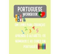 Portuguese Workbook: Learn your ABC’s and 123’s in Portuguese